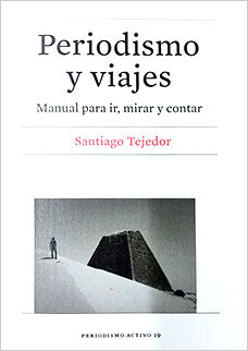 Periodismo y viajes - Santiago Tejedor